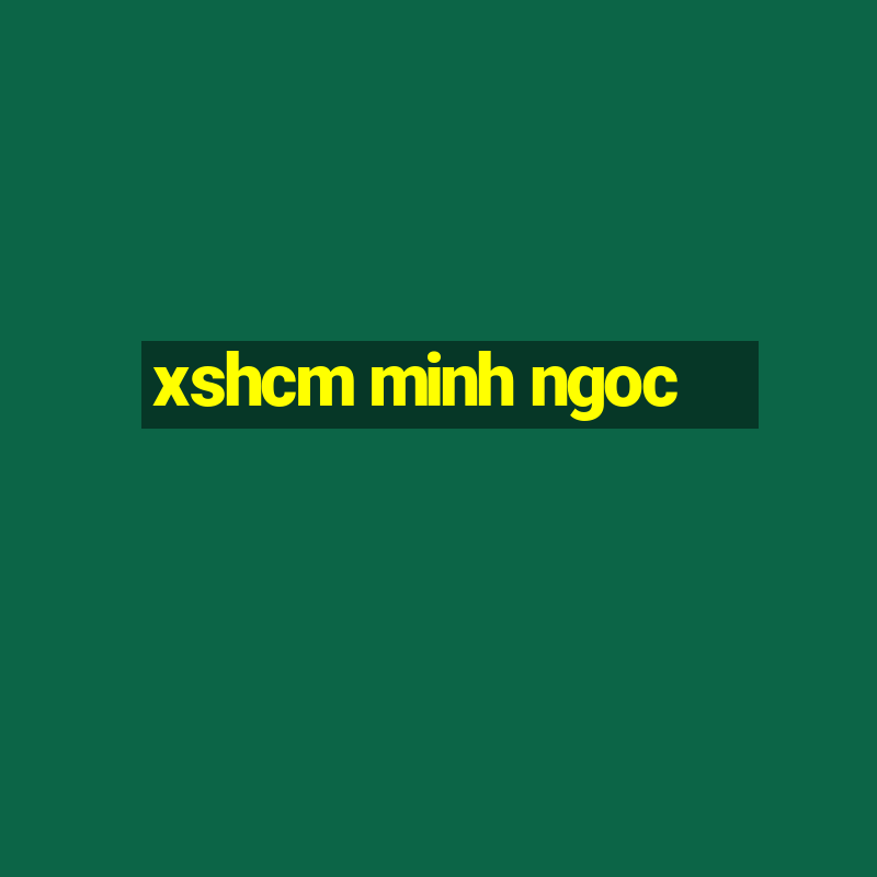 xshcm minh ngoc