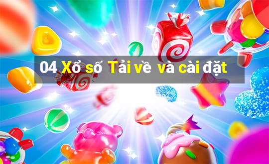 04 Xổ số Tải về và cài đặt