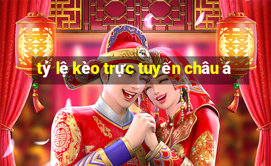 tỷ lệ kèo trực tuyến châu á