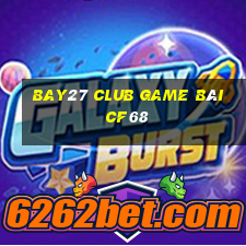 Bay27 Club Game Bài Cf68