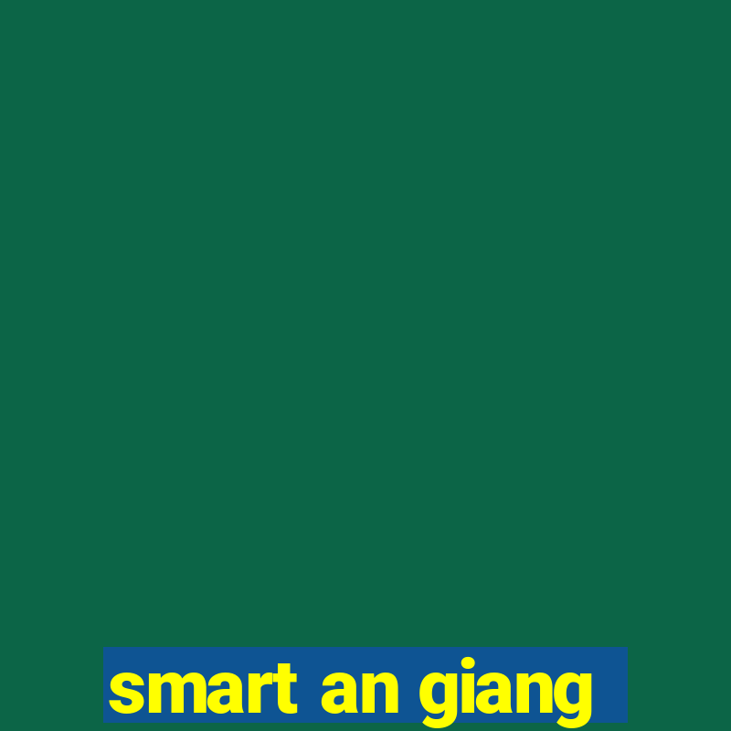 smart an giang