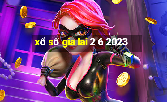 xổ số gia lai 2 6 2023