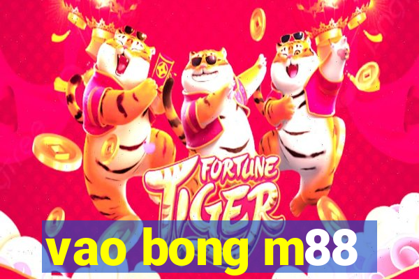 vao bong m88