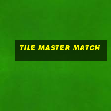 tile master match