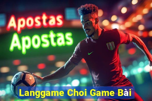 Langgame Choi Game Bài