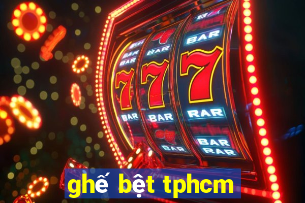 ghế bệt tphcm