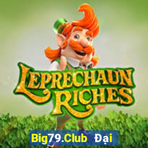 Big79.Club Đại Lý Cấp 1 Game Bài