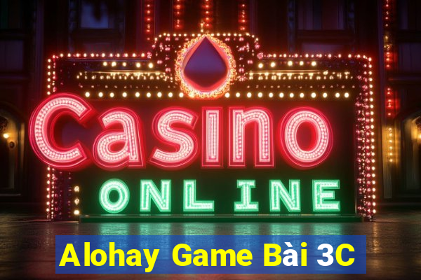 Alohay Game Bài 3C