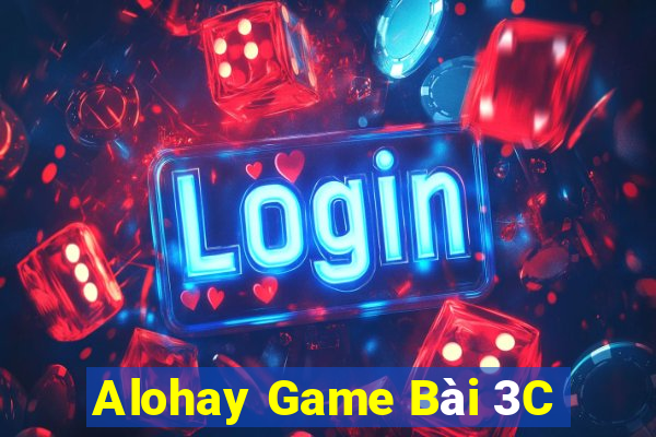 Alohay Game Bài 3C