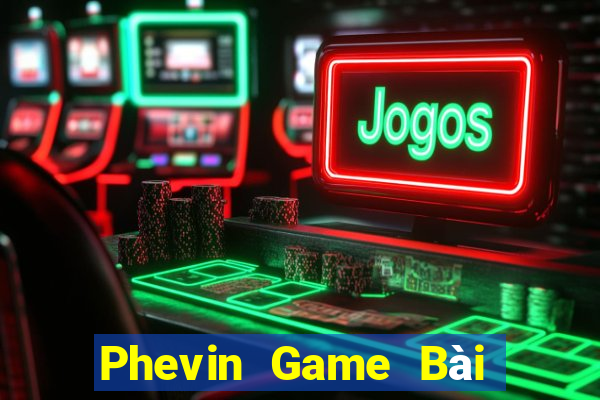 Phevin Game Bài 247 Club