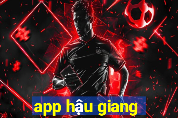 app hậu giang