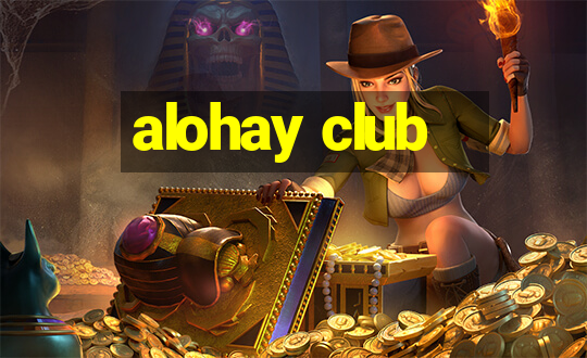 alohay club