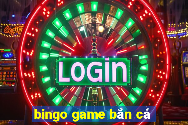 bingo game bắn cá