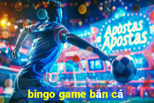 bingo game bắn cá