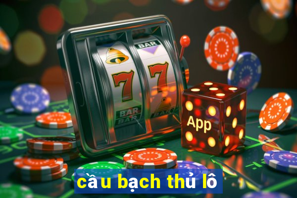 cầu bạch thủ lô