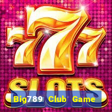 Big789 Club Game Bài Chắn