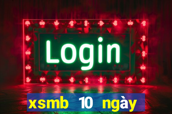 xsmb 10 ngày gần đây nhất