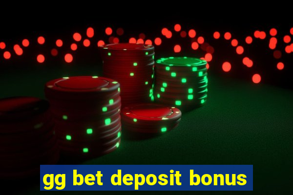 gg bet deposit bonus