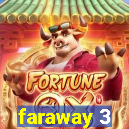 faraway 3