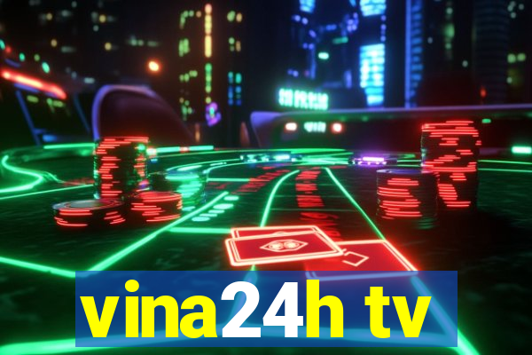 vina24h tv