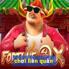 chơi liên quân