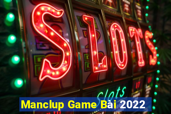 Manclup Game Bài 2022