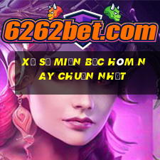 xổ số miền bắc hôm nay chuẩn nhất