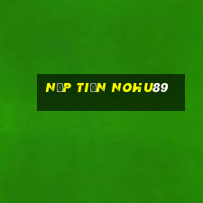 Nạp Tiền Nohu89