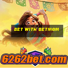 bet with betmgm