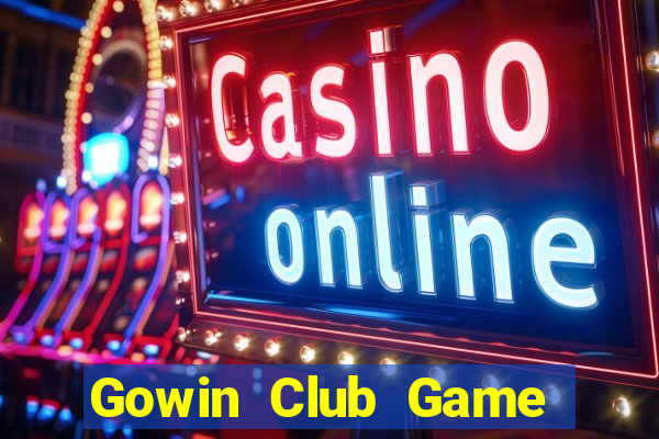 Gowin Club Game Bài Nhất Vip