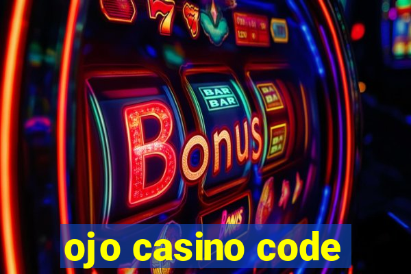 ojo casino code