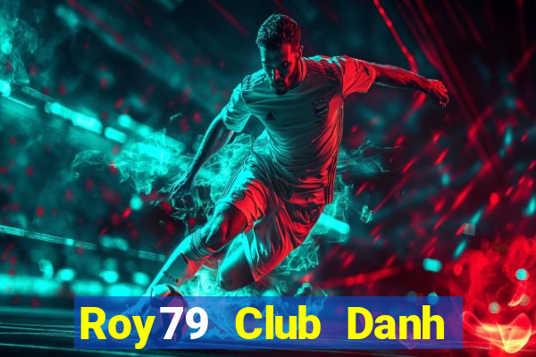 Roy79 Club Danh Bai Sanh Rong