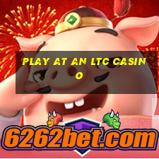 play at an ltc casino