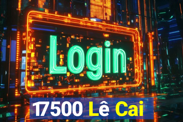 17500 Lê Cai