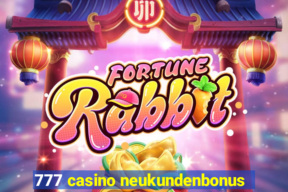 777 casino neukundenbonus