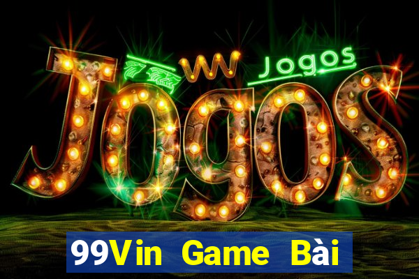 99Vin Game Bài Miễn Phí