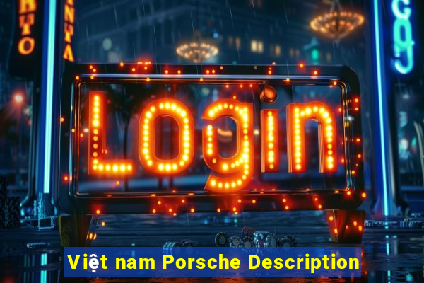 Việt nam Porsche Description