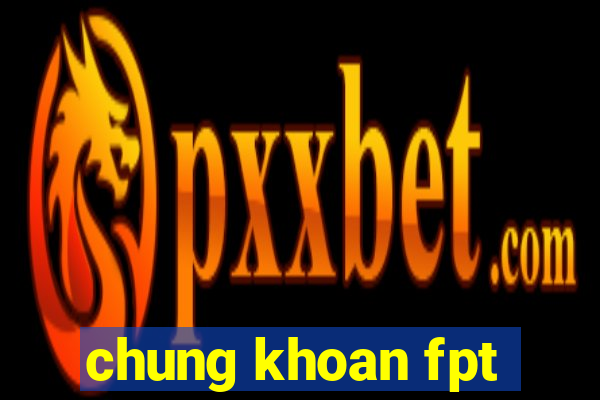 chung khoan fpt