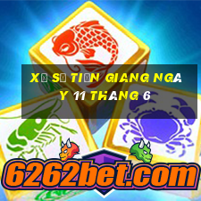 xổ số tiền giang ngày 11 tháng 6