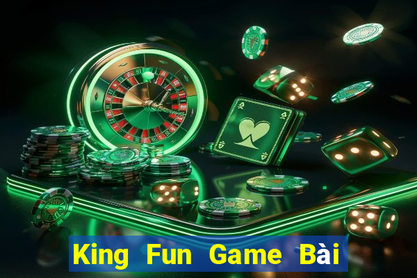 King Fun Game Bài B52 Đổi Thưởng 2024