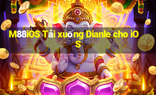 M88iOS Tải xuống Dianle cho iOS