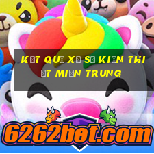 kết quả xổ số kiến thiết miền trung