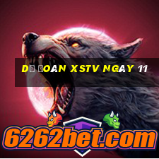 Dự đoán XSTV ngày 11