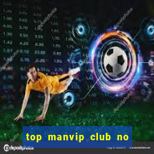 top manvip club no hu so 1