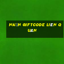 nhận giftcode liên quân