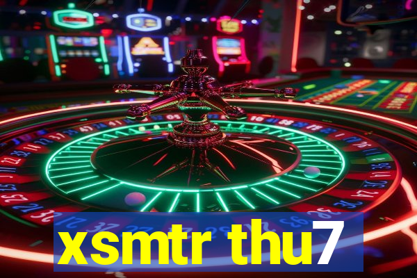 xsmtr thu7