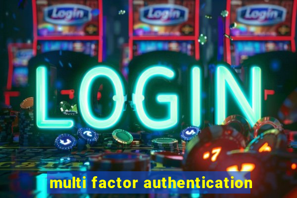 multi factor authentication