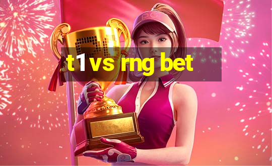 t1 vs rng bet