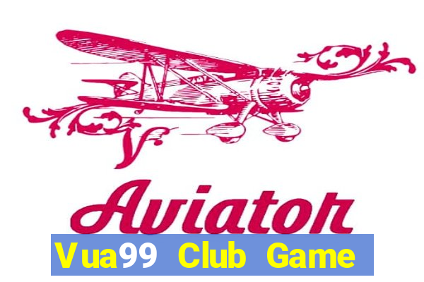 Vua99 Club Game Bài 3D