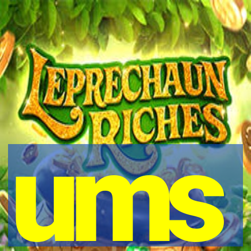 ums